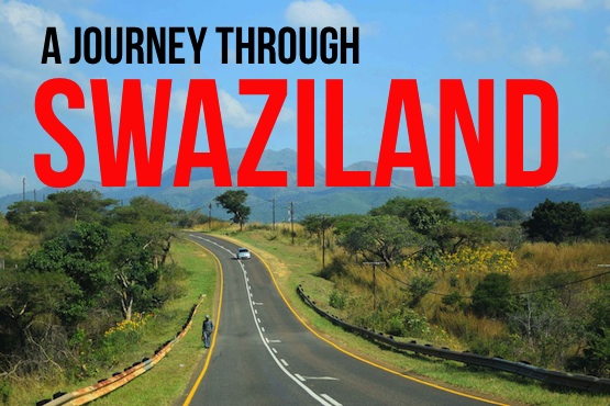 A Journey Through Swaziland (now eSwatini)