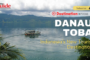 Danau Toba: Indonesia's New Tourist Destination